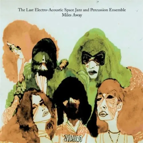 The Last Electro-Acoustic Space Jazz & Percussion ­Ensemble –  Miles Away // Review