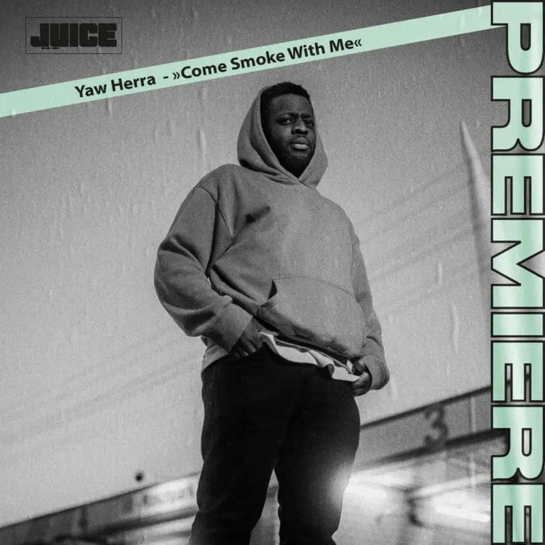 Yaw Herra – Come Smoke With Me // JUICE Premiere
