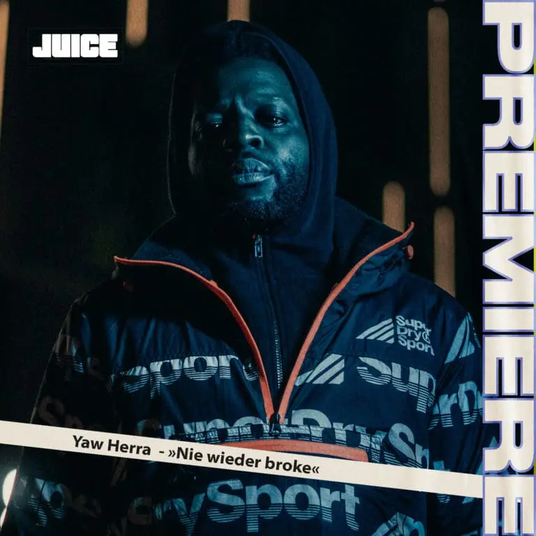 Yaw Herra –  Nie wieder broke // JUICE Premiere