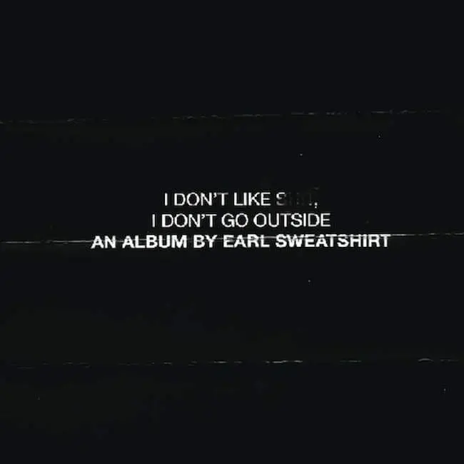 Earl Sweatshirt – I Don’t Like Shit, I Don’t Go Outside // Review