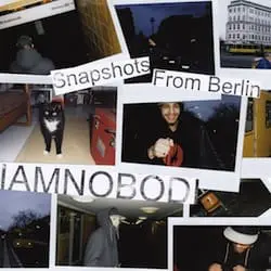 Iamnobodi – Snapshots From Berlin // Review