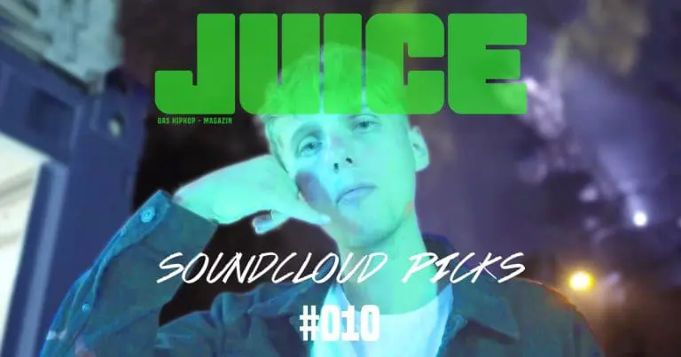 JUICE Soundcloud Picks #010: Die besten Songs der letzten 2 Wochen // Playlist