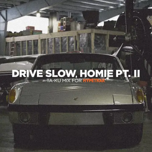 Ta-ku – Drive Slow, Homie Pt. II (Mixtape)