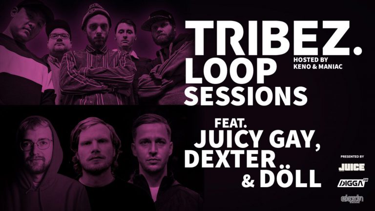 Loop Sessions 2.0: Die Tribez. gehen mit Juicy Gay, Dexter und Döll auf Tour // Live