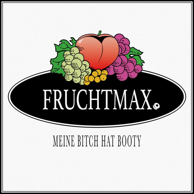 Fruchtmax – Meine Bitch hat Booty // Track