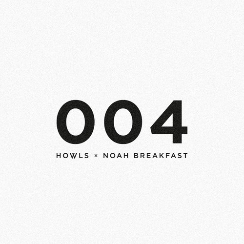 Howls feat. Noah Breakfast – 004 [Track]