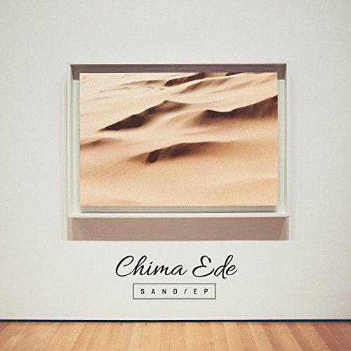 Chima Ede – Sand EP // Review