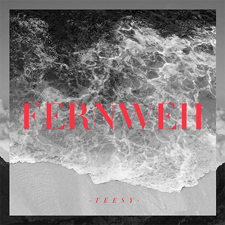 Teesy – Fernweh (Mixtape)
