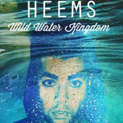 Heems – Wild Water Kingdom
