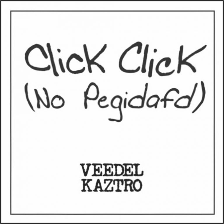 Veedel Kaztro – Click Click (No Pegidafd)